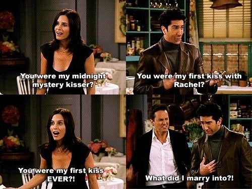 ...and when we found out Ross was Monica's first kiss: