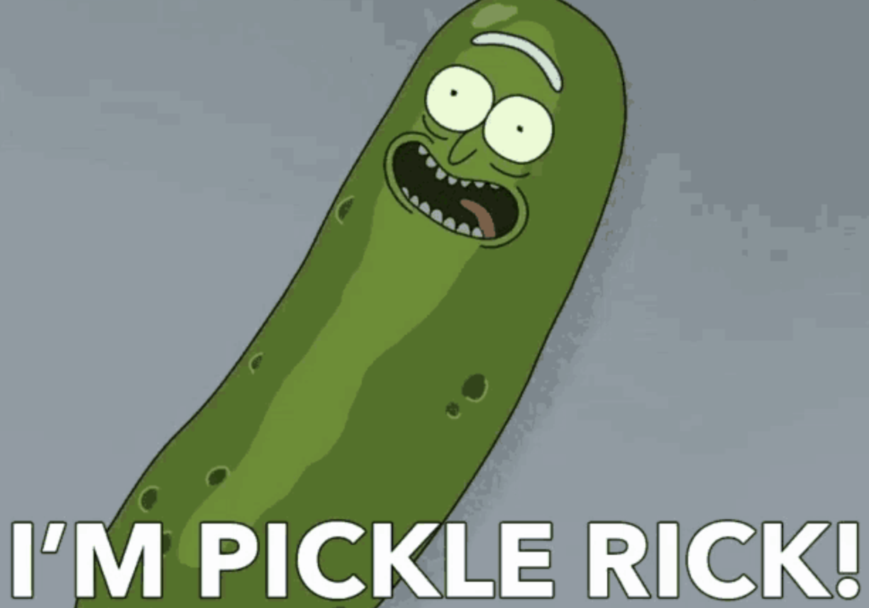 When Rick turned himself into "Pickle Rick" and beat the shit out of some bad guys on Rick and Morty.