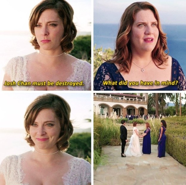 When Josh left Rebecca at the altar and she vowed to end him on Crazy Ex-Girlfriend.