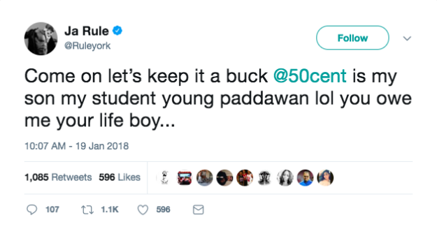 From there, Ja Rule continued to fan the flames, calling 50 a "young paddawan" [sic] and saying "you owe me your life, boy."