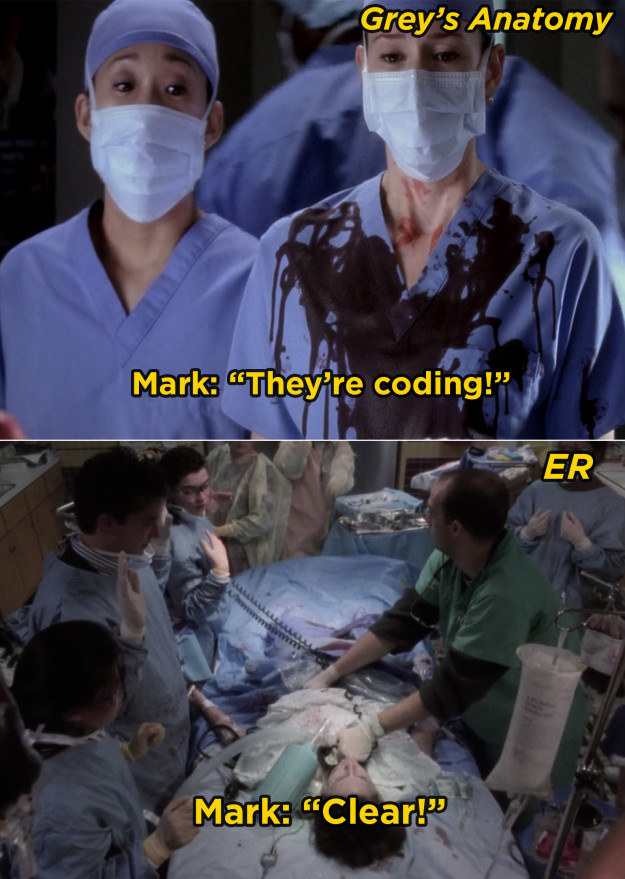 Once an episode, a doctor yells, "They're coding" and/or "Clear," while trying to save a patient.
