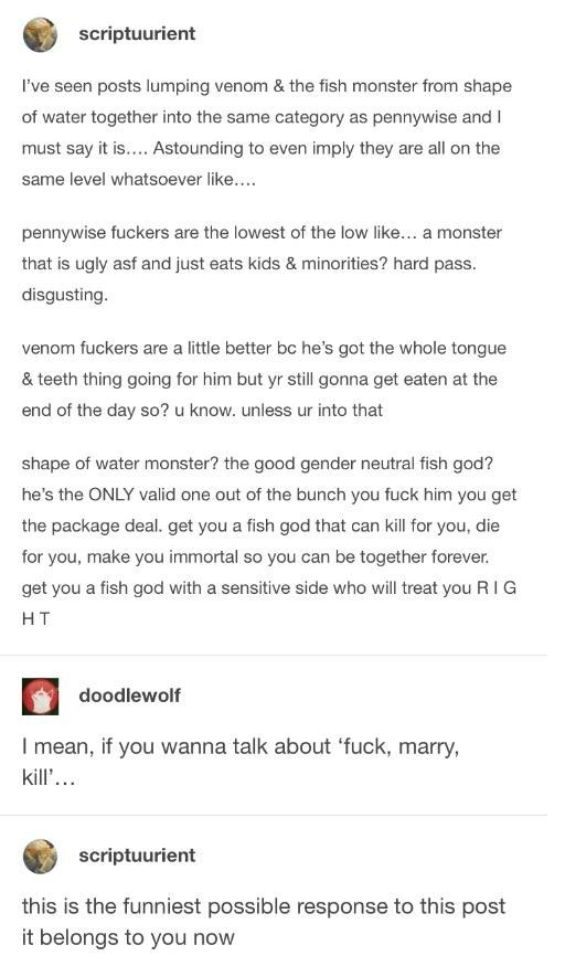 So... Fuck/Marry/Kill — Venom/Fish Man/Pennywise?