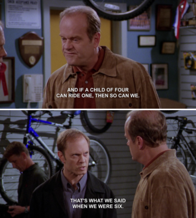 When Niles and Frasier wanted to try riding bicycles.