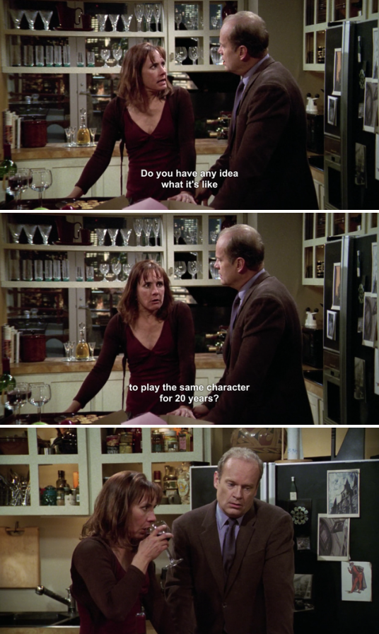 And when Frasier's first wife complained about her role on a long-running TV show.
